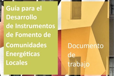 Guía para el Desarrollo de Instrumentos de Fomento de Comunidades Energéticas Locales'
