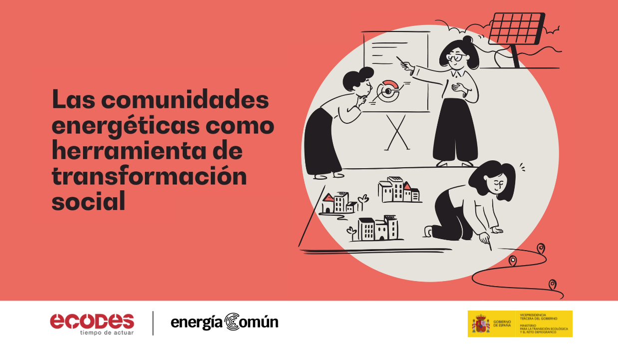 Las Comunidades Energéticas como herramienta de transformación social'